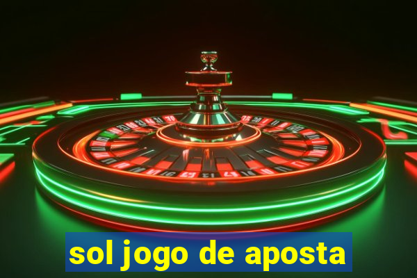 sol jogo de aposta